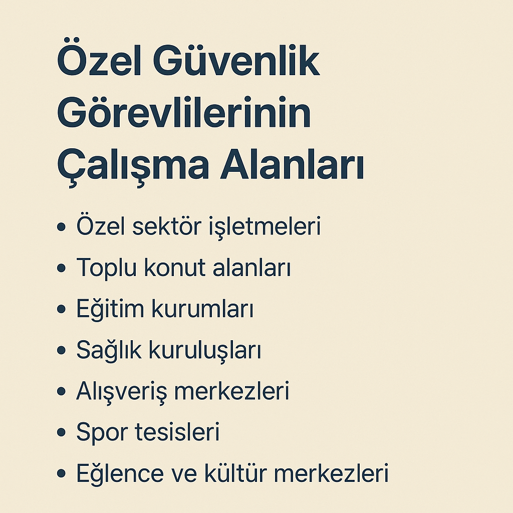 Özel Güvenlik Görevlilerinin Çalışma Alanları